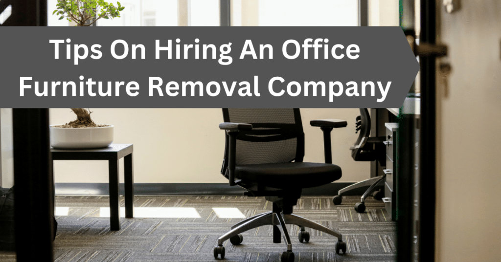 Tips-On-Hiring-An-Office-Furniture-Removal-Company